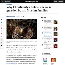 Why Christianity’s holiest shrine is guarded by two Muslim families