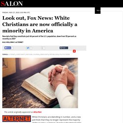 Look out, Fox News: White Christians are now officially a minority in America