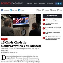 15 Chris Christie Controversies You Missed - Olivia Nuzzi - POLITICO Magazine