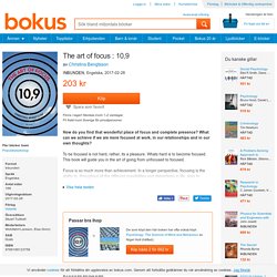 The art of focus : 10,9 - Christina Bengtsson - Bok (9789188123756)