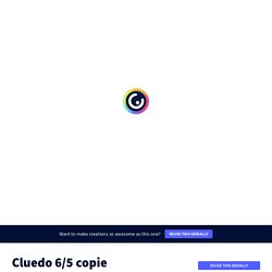 Cluedo 6&#x2F;5 copie by Christine Morales on Genially