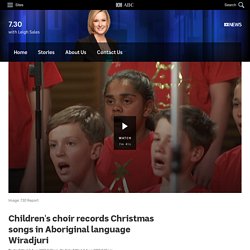 Children's choir records Christmas songs in Aboriginal language Wiradjuri