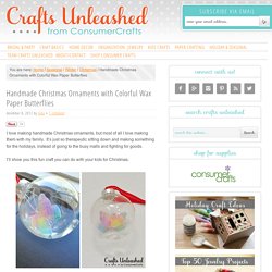 Handmade Christmas Ornaments with Colorful Wax Paper Butterflies