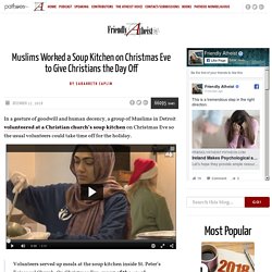 Muslims Worked a Soup Kitchen on Christmas Eve to Give Christians the Day Off