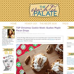 TSP Christmas Cookie Week: Quebec Maple Pecan Drops