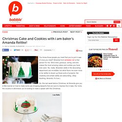 Christmas Cake and Cookies with i am baker's Amanda Rettke!