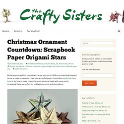 Christmas Ornament Countdown: Scrapbook Paper Origami Stars « thecraftysisters