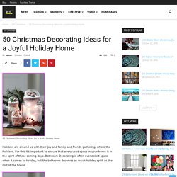50 Christmas Decorating Ideas for a Joyful Holiday Home - Do It Before Me