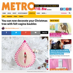 You can now decorate your Christmas tree with delightfully festive vulva baubles