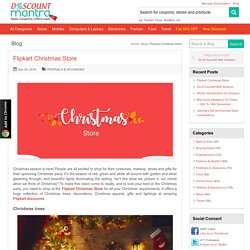 Flipkart Christmas Store - DiscountMantra
