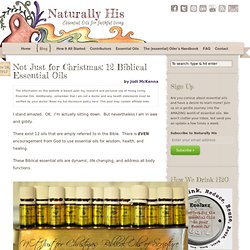 Not Just for Christmas: 12 Biblical Essential Oils - Naturally His