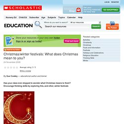 Christmas/winter festivals: What does Christmas mean to you? - Scholastic Education PLUS
