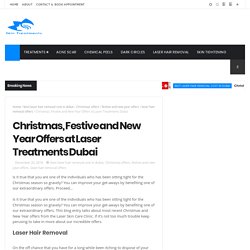 Christmas, Festive and New Year Offers at Laser Treatments Dubai