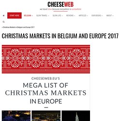 Christmas Markets in Belgium and Europe Dates for 2017