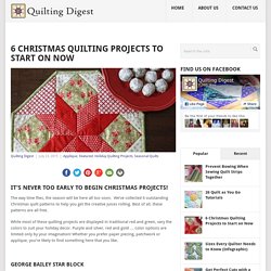 6 Christmas Quilting Projects to Start on Now - Quilting Digest