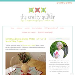Christmas Once a Month: Winter Seeds Table Topper - The Crafty Quilter