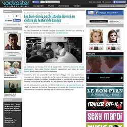 Les Bien-aimés de Christophe Honoré en clôture du Festival de Cannes 2011 - Festival / Récompenses