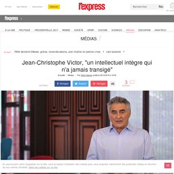 Jean-Christophe Victor, "un intellectuel intègre qui n'a jamais transigé"
