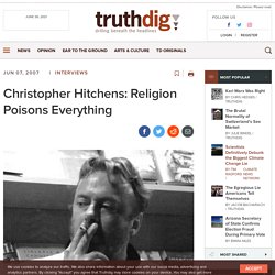 Jon Wiener: Christopher Hitchens: Religion Poisons Everything - Interviews