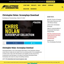 Christopher Nolan: Screenplays Download - Bulletproof Screenwriting™