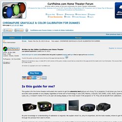 CHROMAPURE GRAYSCALE & COLOR CALIBRATION FOR DUMMIES