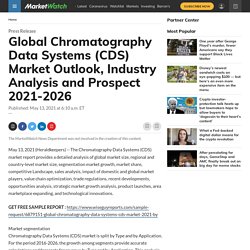 May 2021 Report On Global Chromatography Data Systems (CDS) Market Size, Share, Value, and Competitive Landscape 2021-2026