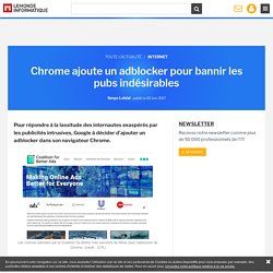 Chrome ajoute un adblocker pour bannir les pubs indésirables