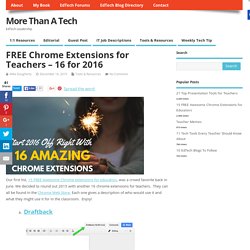 FREE Chrome Extensions for Teachers - 16 for 2016 - More Than A Tech