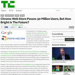 Chrome Web Store Passes 30 Million Users, But How Bright Is The Future?