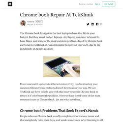 Chrome book Repair At TekKlinik - Tekklinik - Medium