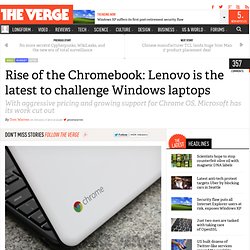 Rise of the Chromebook: Lenovo is the latest to challenge Windows laptops