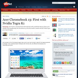 Acer Chromebook 13: First with Nvidia Tegra K1