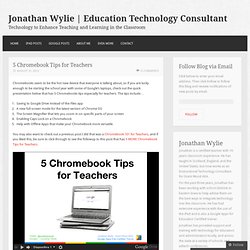 5 Chromebook Tips for Teachers