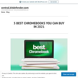 5 BEST CHROMEBOOKS YOU CAN BUY IN 2021