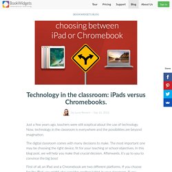 Technology in the classroom: iPads versus Chromebooks. - BookWidgets