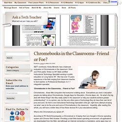 Chromebooks in the Classrooms–Friend or Foe?