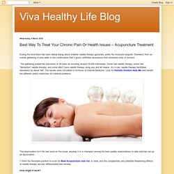 Viva Healthy Life Blog: Best Way To Treat Your Chronic Pain Or Health Issues – Acupuncture Treatment