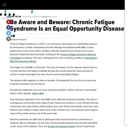 Be Aware and Beware: Chronic Fatigue Syndrome Is an Equal Opportunity Disease