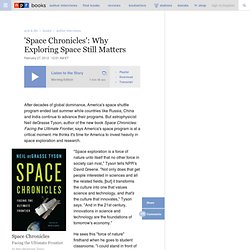 'Space Chronicles': Why Exploring Space Still Matters