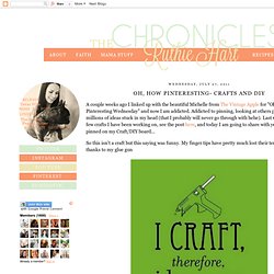 The Chronicles of Ruthie Hart: Oh, How Pinteresting- Crafts and DIY