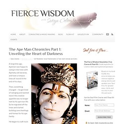 » The Ape Man Chronicles Part 1: Unveiling the Heart of Darkness » Fierce Wisdom