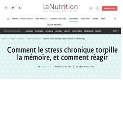 Stress chronique et perte de mémoire : comment réagir