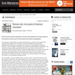 Roman noir, rire jaune et humour macabre! – Revue des Libraires (Canada)