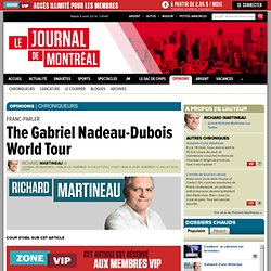 The Gabriel Nadeau-Dubois World Tour