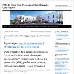 Historique des lois de bioéthique (1994, 2004, 2011…). #chronisante.inist .fr « Pôle de Santé Pluri-Professionnel