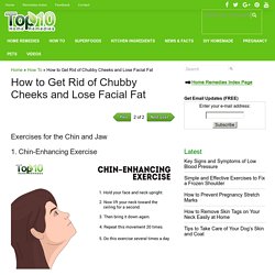 How to Get Rid of Chubby Cheeks and Lose Facial Fat - Page 2 of 2