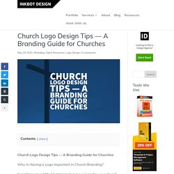 Church Logo Design Tips — A Branding Guide For Churches