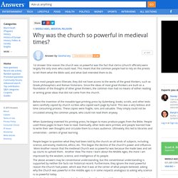 Why was the church so powerful in medieval times