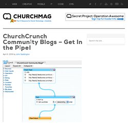 ChurchCrunch Community Blogs – Get In the Pipe!