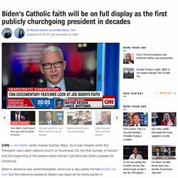 Joe Biden's Catholic faith will be on full display as the first publicly churchgoing president in decades